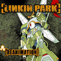 LINKIN PARK - Reanimation