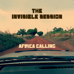 The Invisible Session - Africa Calling