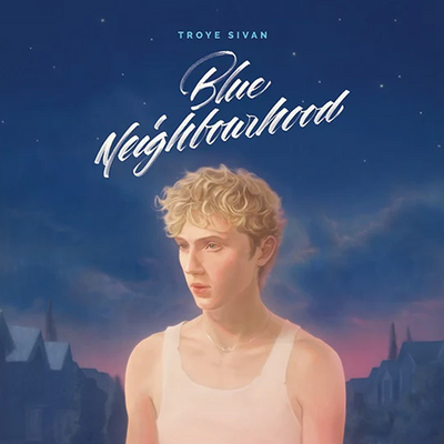 Troye SIVAN - Blue Neighbourhood: Ten Years On