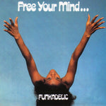 Funkadelic – Free Your Mind & Your Ass Will Follow