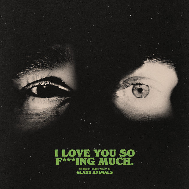 Glass Animals – I Love You So F***ing Much