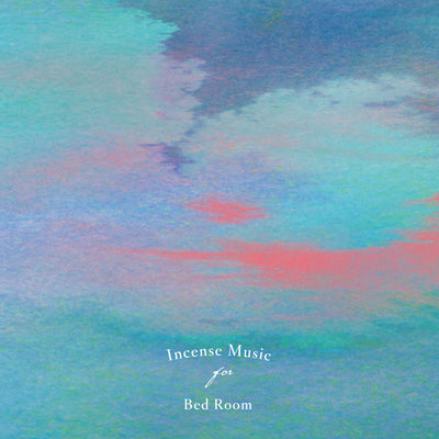 Various Artists – Incense Music for Bed Room