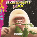 Basement Jaxx – Rooty