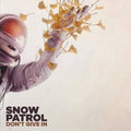 Snow Patrol – Don't Give In / Life On Earth