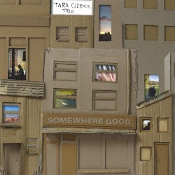 Tara Clerkin Trio – Somewhere Good LP