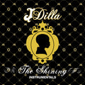 J Dilla – The Shining: Instrumentals