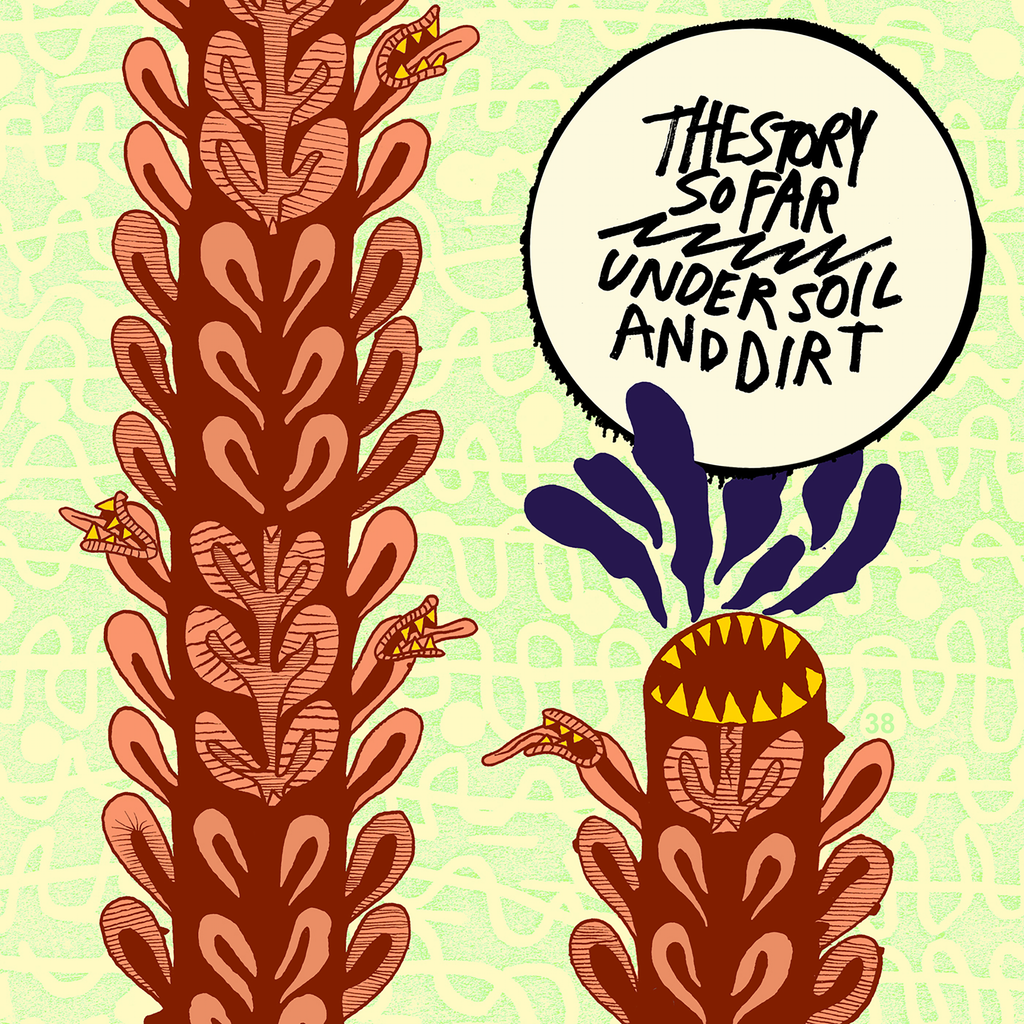 The Story So Far – Under Soil & Dirt