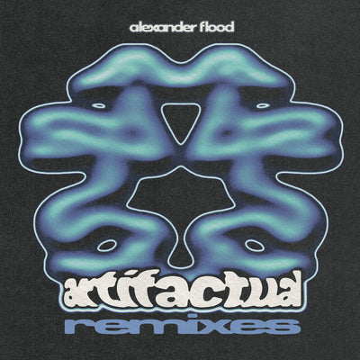 Alexander FLOOD - Artifactual Remix